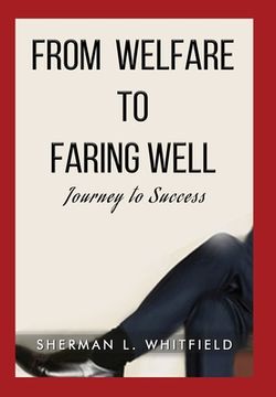portada From Welfare to Faring Well: Journey to Success (en Inglés)