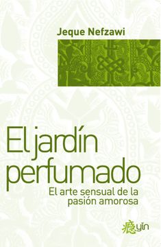 portada El Jardin Perfumado: El Arte Sensual de la Pasion Amorosa (in Spanish)