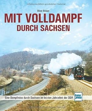portada Mit Volldampf Durch Sachsen: Eine Dampfreise Durch Sachsen im Letzten Jahrzehnt der ddr (en Alemán)