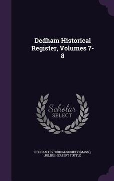 portada Dedham Historical Register, Volumes 7-8 (en Inglés)