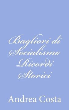 portada Bagliori di Socialismo - Ricordi Storici (in Italian)