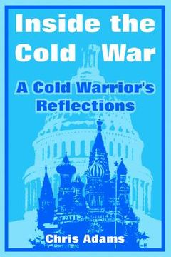 portada inside the cold war: a cold warrior's reflections (en Inglés)