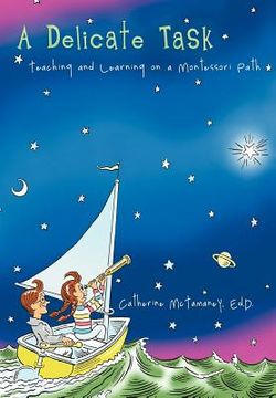 portada a delicate task: teaching and learning on a montessori path (en Inglés)