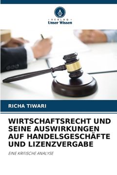 portada Wirtschaftsrecht Und Seine Auswirkungen Auf Handelsgeschäfte Und Lizenzvergabe (en Alemán)