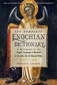portada The Complete Enochian Dictionary: A Dictionary of the Angelic Language as Revealed to dr. John dee and Edward Kelley (in English)