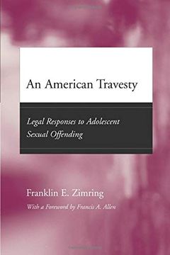 portada An American Travesty: Legal Responses to Adolescent Sexual Offending (Adolescent Development and Legal Policy) (en Inglés)