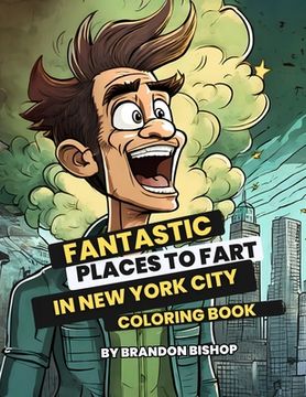 portada Fantastic Places to Fart in New York City Coloring Book (en Inglés)