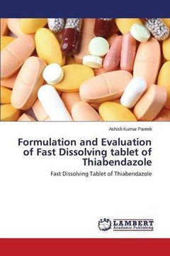 portada Formulation and Evaluation of Fast Dissolving tablet of Thiabendazole: Fast Dissolving Tablet of Thiabendazole