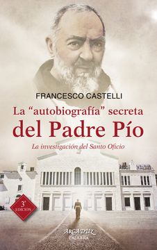 portada La "Autobiografía" Secreta del Padre Pío: La Investigación del Santo Oficio (in Spanish)