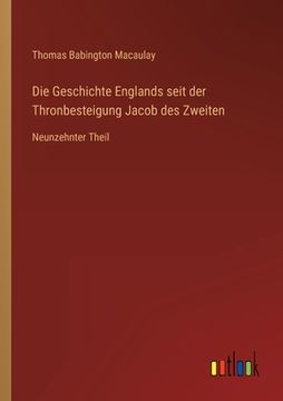 portada Die Geschichte Englands seit der Thronbesteigung Jacob des Zweiten: Neunzehnter Theil (en Alemán)