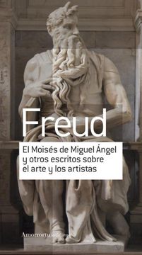 portada El Moises de Miguel Angel y Otros Escritos Sobre el Arte y los Artistas