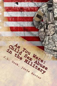 portada As You Were: Child Sex Abuse in the Military-A Survivor's Story (en Inglés)