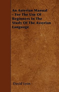 portada an assyrian manual - for the use of beginners in the study of the assyrian language (en Inglés)