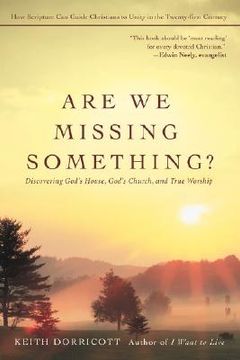 portada are we missing something?: discovering god's house, god's church, and true worship (in English)