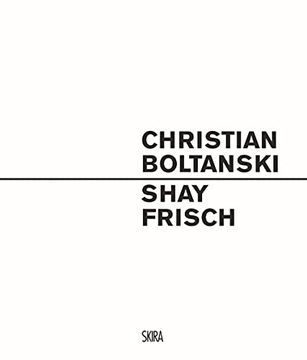 portada Christian Boltanski. Shay Frisch. Ediz. Italiana e Inglese (Cataloghi Arte Contemporanea) 