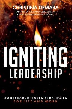 portada Igniting Leadership: 50 Research-Based Strategies for Life and Work (in English)