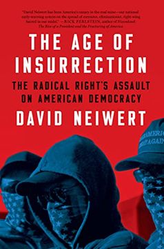 portada The age of Insurrection: The Radical Right's Assault on American Democracy (en Inglés)