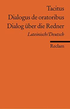 portada Dialogus de Oratoribus /Dialog Über die Redner: Lat. /Dt: Lateinisch/Deutsch (en Alemán)