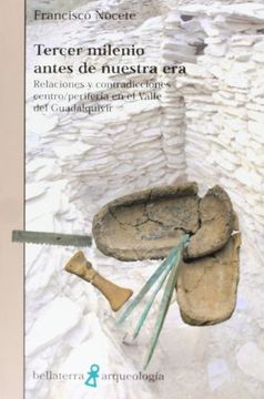 portada Tercer Milenio Antes de Nuestra Era: Relaciones y Contradicciones Centro/Periferia en el Valle del Guadalquivir (in Spanish)
