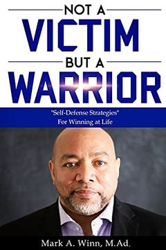 portada Not a Victim but a Warrior: "Self-Defense Strategies" for Winning at Life (2) (Winn Wisdom) (en Inglés)