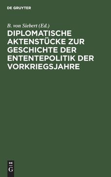 portada Diplomatische Aktenstã Â¼Cke zur Geschichte der Ententepolitik der Vorkriegsjahre (German Edition) [Hardcover ] (en Alemán)