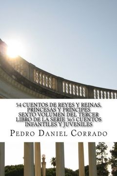 portada 54 Cuentos de Reyes y Reinas, PRinCesas y PRínCiPes sexto Volumen del teRCeR libRo de la seRie: 365 Cuentos Infantiles y Juveniles (Reinados) (Volume 6) (Spanish Edition)