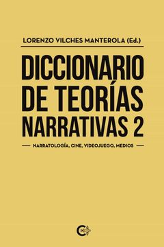 portada Diccionario de Teorías Narrativas 2: Narratología, Cine, Videojuego, Medios (Caligrama) (in Spanish)