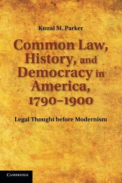 portada Common Law, History, and Democracy in America, 1790-1900: Legal Thought Before Modernism (Cambridge Historical Studies in American law and Society) (en Inglés)
