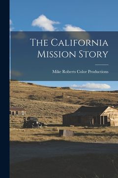 portada The California Mission Story (in English)
