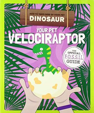portada Your pet Velociraptor (How to Take Care of Your pet Dinosaur) (in English)