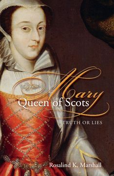 portada Mary Queen of Scots: Truth or Lies (in English)