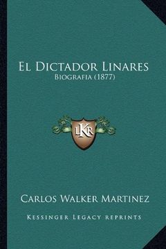 portada El Dictador Linares: Biografia (1877)