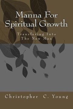 portada Manna For Spiritual Growth: Transforming into the New Man (en Inglés)