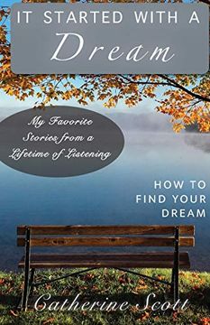 portada It Started With a Dream: How to Find Your Dream (en Inglés)