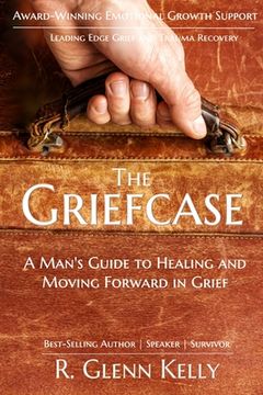 portada The Griefcase: A Man's Guide To Healing and Moving Forward In Grief (in English)