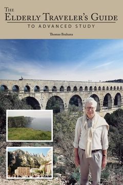 portada The Elderly Traveler's Guide to Advanced Study (en Inglés)