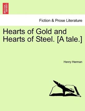 portada Hearts of Gold and Hearts of Steel. [a Tale. ] (en Inglés)