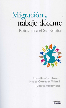 portada MIGRACION Y TRABAJO DECENTE RETOS PARA EL SUR GLOBAL (in Spanish)