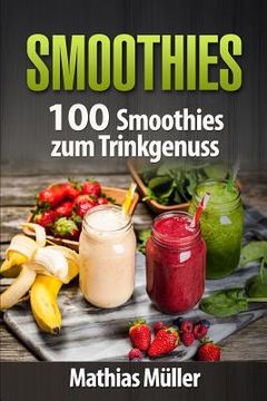 portada Smoothies: 100 Smoothies zum Trinkgenuss aus dem Thermomix (en Alemán)