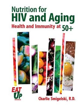 portada Nutrition For HIV and Aging: Health and Immunity At 50+ (en Inglés)