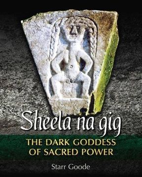 portada Sheela na Gig: The Dark Goddess of Sacred Power (in English)