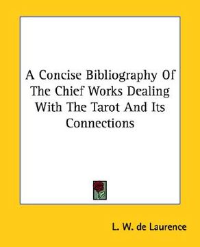 portada a concise bibliography of the chief works dealing with the tarot and its connections (en Inglés)