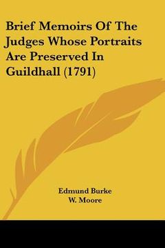 portada brief memoirs of the judges whose portraits are preserved in guildhall (1791) (in English)