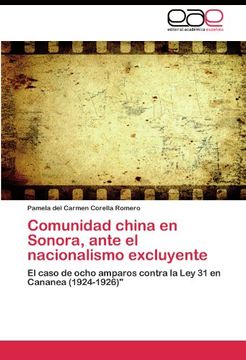 portada Comunidad China en Sonora, Ante el Nacionalismo Excluyente: El Caso de Ocho Amparos Contra la ley 31 en Cananea (1924-1926)"