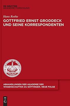 portada Gottfried Ernst Groddeck und Seine Korrespondenten (Abhandlungen der Akademie der Wissenschaften zu Göttingen. N) (en Alemán)