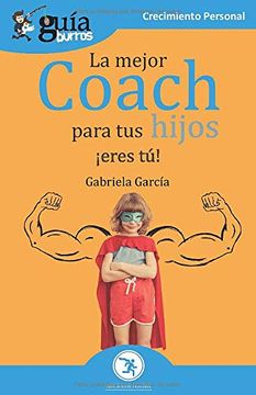 portada Guíaburros la Mejor Coach Para tus Hijos:  Eres tú!
