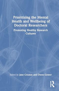 portada Prioritising the Mental Health and Wellbeing of Doctoral Researchers: Promoting Healthy Research Cultures