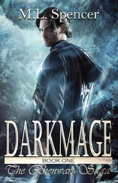 portada Darkmage: 1 (The Rhenwars Saga) (en Inglés)