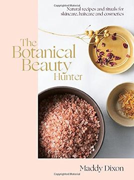 portada The Botanical Beauty Hunter: Natural Recipes and Rituals for Skincare, Haircare and Cosmetics (en Inglés)