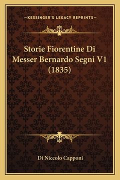 portada Storie Fiorentine Di Messer Bernardo Segni V1 (1835) (in Italian)